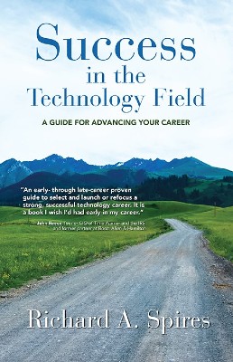 Success in the Technology Field: A Guide for Advancing Your Career by Richard Spires