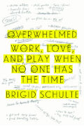 Cover of Overwhelmed by Brigid Schulte