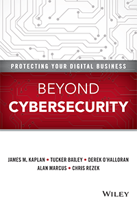 Protecting Your Digital Business: Beyond Cybersecurity - by James Kaplan et al.