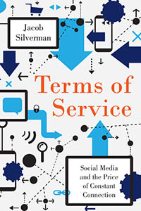 Terms of Service by Jacob Silverman.